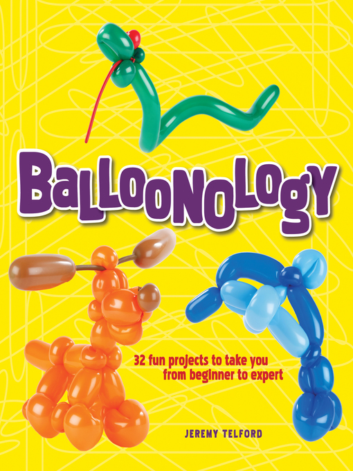 Title details for Balloonology by Jeremy Telford - Wait list